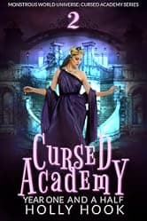 Cursed Academy (Year One and a Half): Monstrous World Universe: Cursed Academy Series