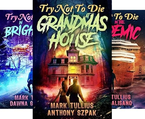 Try Not to Die at Grandma's House (Try Not to Die Book 1)