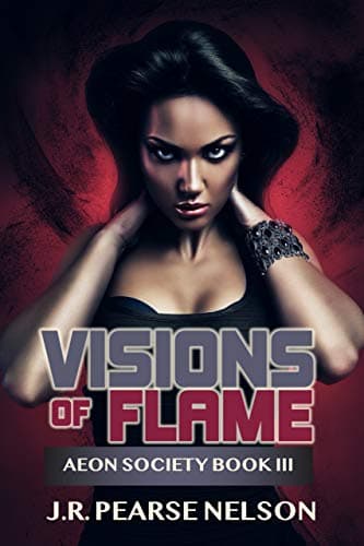 Visions of Flame (Aeon Society Book 3)