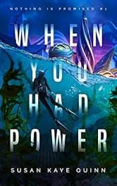 When You Had Power (Nothing is Promised 1)