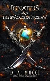 Ignatius and the Swords of Nostaw : An Epic Fantasy Adventure (The Ignatius Series Book 1)