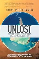 Unlost: Roaming Through South America on a Spontaneous Journey (The Buddha and the Bee Book 2)