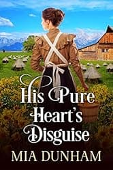 His Pure Heart's Disguise: A Historical Western Romance Book