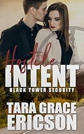 Hostile Intent: A Sweet Romantic Suspense (Black Tower Security Book 2)