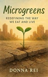 Microgreens: Redefining the Way We Eat and Live