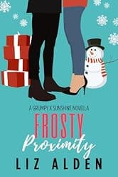 Frosty Proximity: A Grumpy x Sunshine Novella (Winter Wanderlust Book 2)