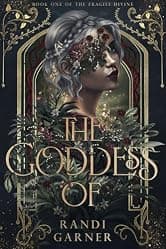 The Goddess Of (The Fragile Divine Book 1)