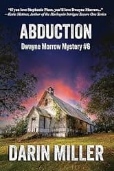 Abduction: Dwayne Morrow Mystery #6 (Dwayne Morrow Mysteries)