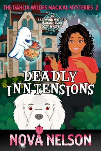 Deadly Inn Tensions (The Dahlia Wildes Magical Mysteries Book 2)