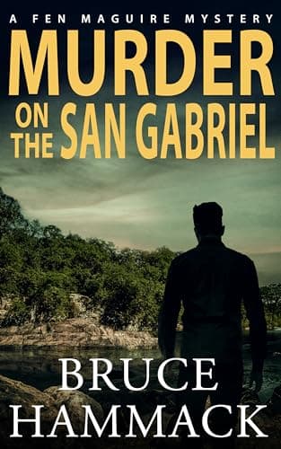 Murder On The San Gabriel: A clean whodunit murder mystery (A Fen Maguire Mystery Book 6)