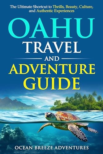 Oahu Travel and Adventure Guide (Travel and Adventure Guides Book 1)