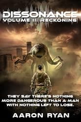 Dissonance Volume II - Reckoning: A Christian Faith-Based End-Times Alien Invasion Novel About Survival & Resistance (Faith Based End Times Alien Invasion Fiction Book Series 2)