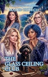 The Glass Ceiling Club: A cozy mystery (A Glass Ceiling Club Cozy Mystery)