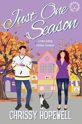 Just One Season: A Fake Dating Hockey Romance (Fort Collins Blizzard Hockey Book 1)