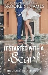 It Started With a Scarf: A Romance (The Decker Family Book 1)
