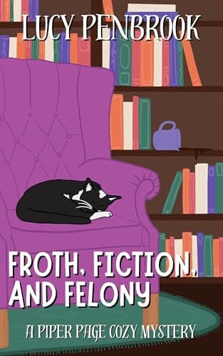 Froth, Fiction, and Felony (Maplebrook Cozy Mysteries Book 1)