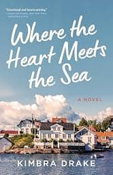 Where the Heart Meets the Sea: A Novel