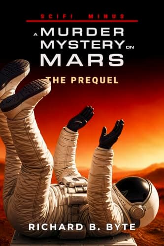 SCIFI Minus: A Murder Mystery on Mars (The Robot Protocols)