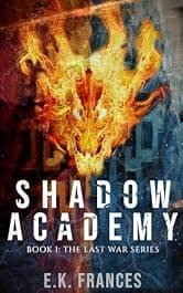 Shadow Academy: First book in The Last War fantasy dystopian series