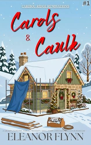 Carols & Caulk (Caribou Ridge Renovations Book 1) by Eleanor Flynn — free christmas romance Kindle book