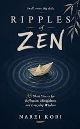 Ripples of Zen: 35 Short Stories for Reflection, Mindfulness and Everyday Wisdom