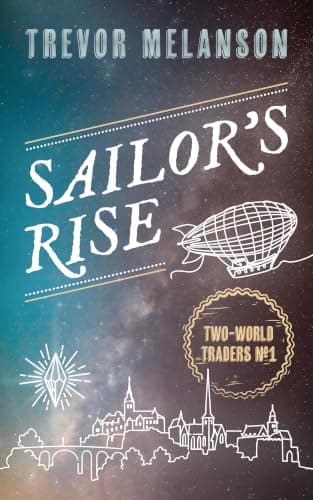 Sailor's Rise (Two-World Traders Book 1)