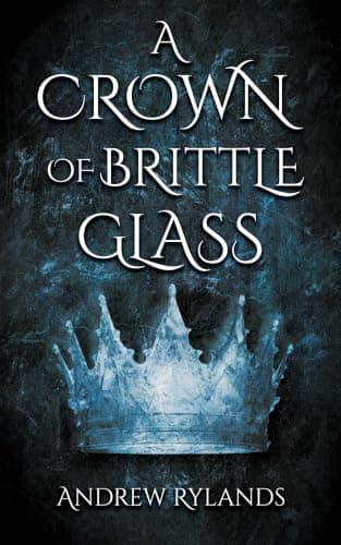 A Crown of Brittle Glass
