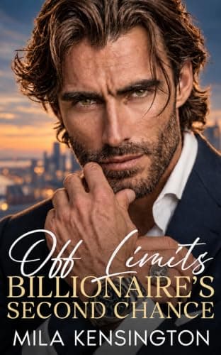 Off Limits Billionaire’s Second Chance by Mila Kensington — free billionaire romance Kindle book
