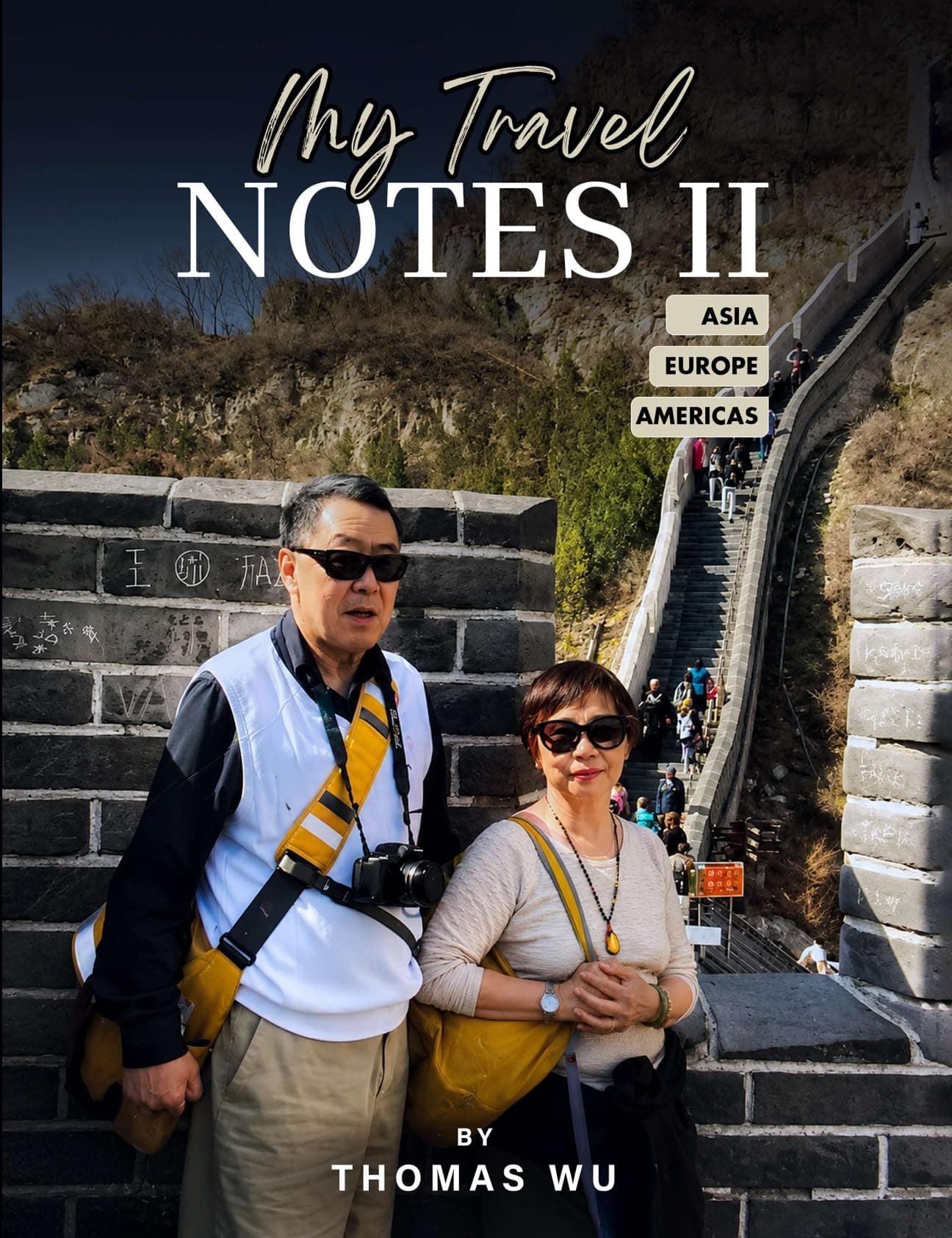 My Travel Notes II: Asia, Europe, Americas