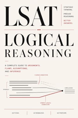 LSAT Logical Reasoning (Everything You Need For LSAT)