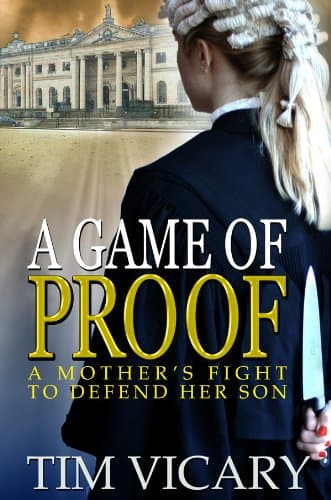 A Game of Proof: A Mother's Fight to Defend her Son (The Trials of Sarah Newby Book 1)