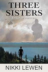 Three Sisters: A Tale of Survival (Three Sisters Trilogy Book 1)