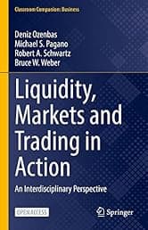 Liquidity, Markets and Trading in Action: An Interdisciplinary Perspective (Classroom Companion: Business)