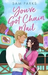 You’ve Got Chain Mail: A delightfully funny and spicy romcom to escape with in 2026! (Roll for Romances Book 1)