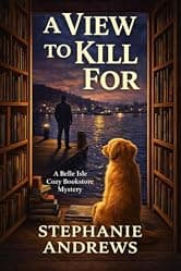 A View to Kill For: A Belle Isle Cozy Bookstore Mystery (Belle Isle Cozy Bookstore Mysteries Book 1)