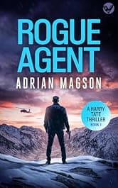 ROGUE AGENT an action-packed, high-octane thriller (The Harry Tate Thrillers Book 1)