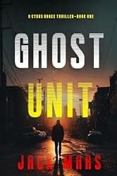 Ghost Unit (A Cyrus Drake Action Thriller—Book 1)