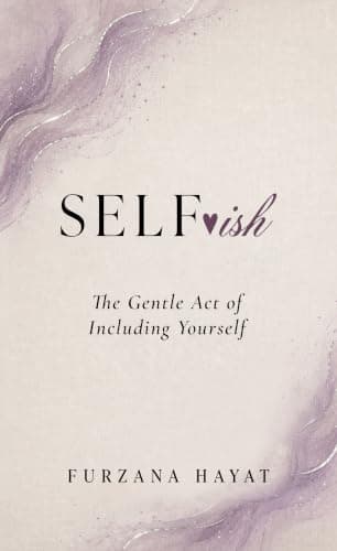 SELFish: The Gentle Act of Including Yourself