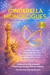 The Cinderella Monologues: Special 250 Year Celebration Edition